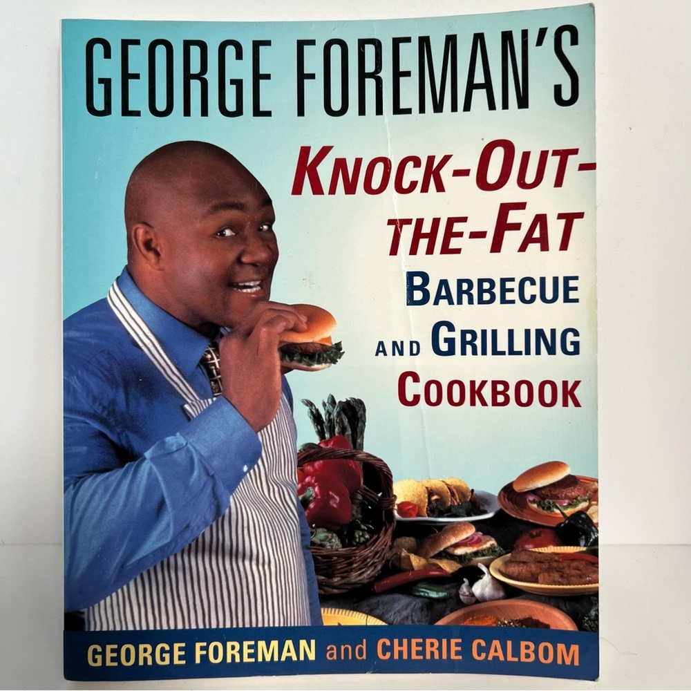 George Foreman’s Knock-Out-The-Fat Barbecue & Grilling Cookbook 1996
